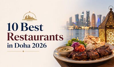 Best Restaurants in Doha 2026